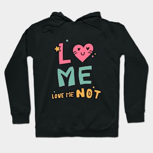 Love me, love me not. Hoodie